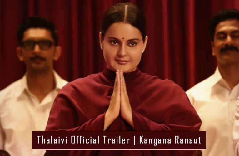 Thalaivi Official Trailer | Kangana Ranaut