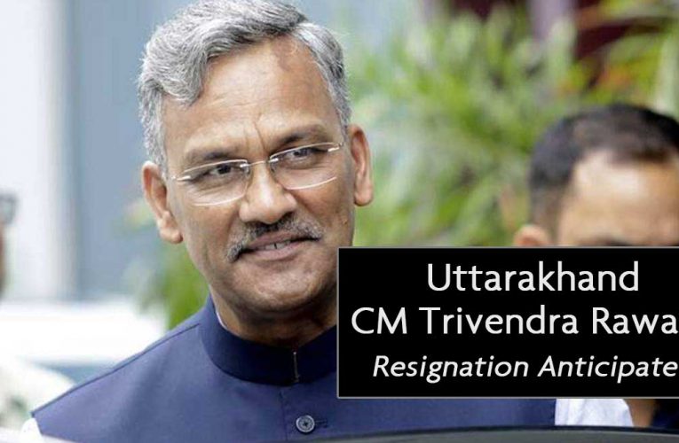 Uttarakhand CM Trivendra Rawat’s Resignation Anticipated