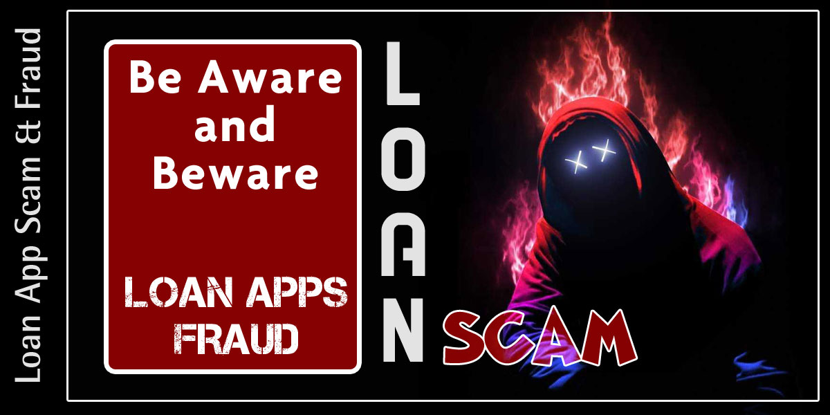 Loan, Scam, Extortion, Crime, Loan Apps, Instant Loan, Fraud