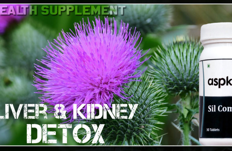 Detox Liver and Kidney Naturally | Silymarin Health Supplements