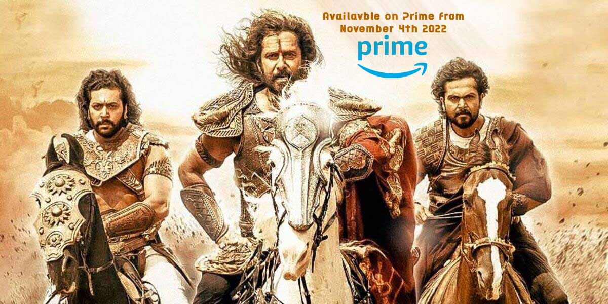 Ponniyin Selvan is now streaming on Amazon Prime